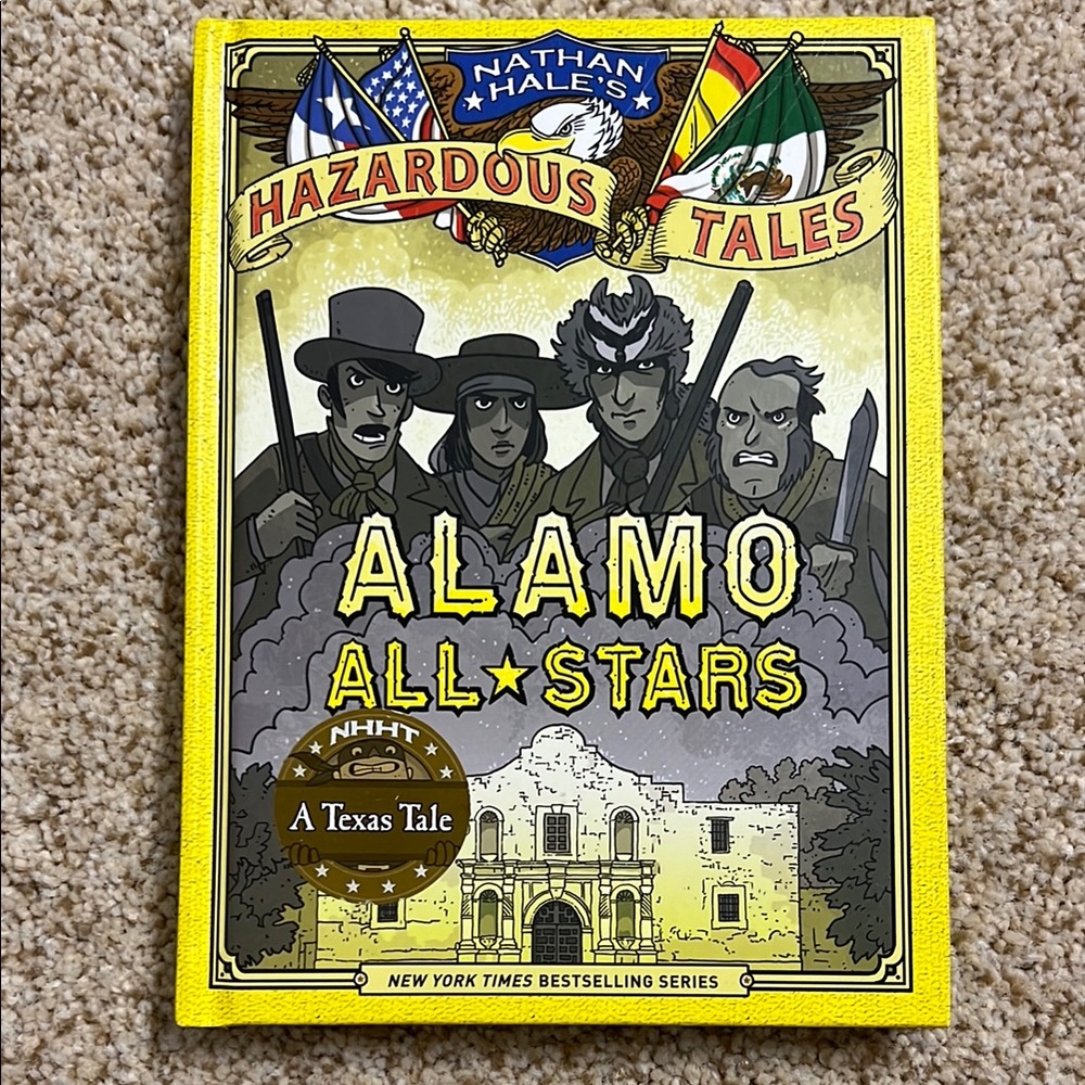 Nathan Hale's Hazardous Tales: Alamo All-Stars Book